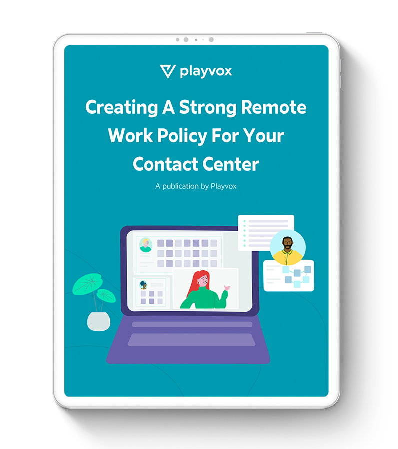 Creating A Strong Remote Work Policy For Your Contact Center