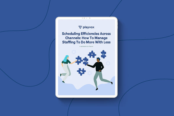 Scheduling Efficiencies Across Channels: How To Manage Staffing To Do More With Less WFM scheduling tips